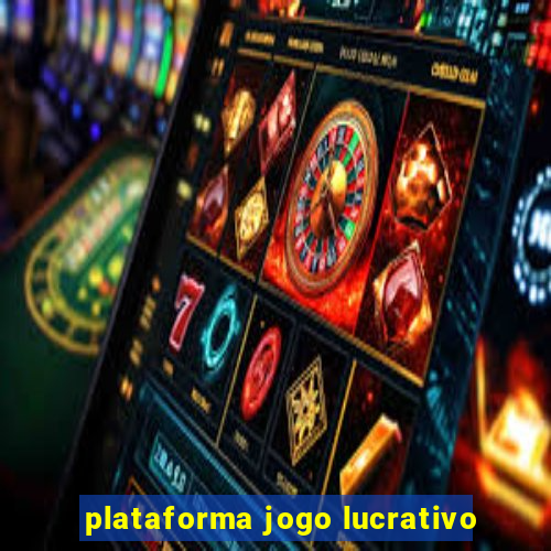 plataforma jogo lucrativo